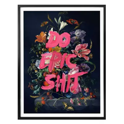 Loose - "Do Epic Shit" Poster - 30 x 24cm